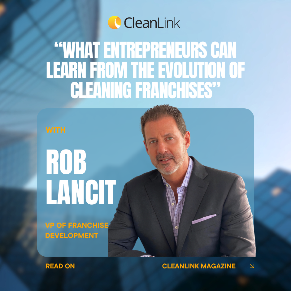 A background of buildings with a photo of Rob Lancit that says: “What Entrepreneurs Can Learn From The Evolution Of Cleaning Franchises” With VP of Franchise Development Read on: Forbes Magazine ROB LANCIT"